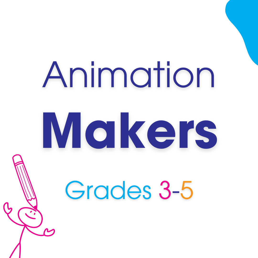 Animation Makers Grades three through five