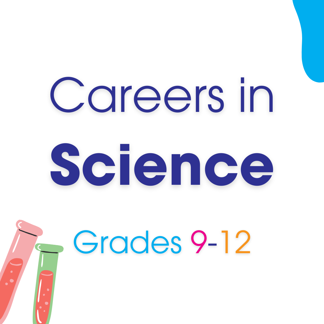 Careers in Science grades 9 through 12